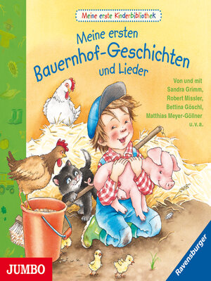 cover image of Meine erste Kinderbibliothek. Meine ersten Bauernhof-Geschichten und Lieder